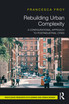 Rebuilding Urban Complexity