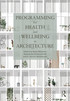 Programming for Health and Wellbeing in Architecture