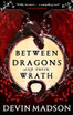 Between Dragons and Their Wrath