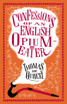 Confessions of an English Opium-Eater: Annotated Edition - Also includes The Pleasures of Opium, Introduction to the Pains of Opium and The Pain