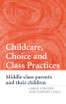Childcare, Choice and Class Practices