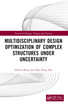 Multidisciplinary Design Optimization of Complex Structures Under Uncertainty