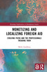 Monetizing and Localizing Foreign Aid