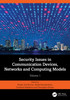 Security Issues in Communication Devices, Networks and Computing Models