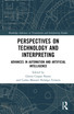 Perspectives on Technology and Interpreting