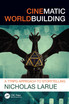 Cinematic Worldbuilding