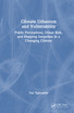Climate Urbanism and Vulnerability