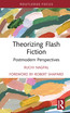 Theorizing Flash Fiction