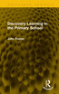 Discovery Learning in the Primary School