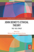John Dewey’s Ethical Theory