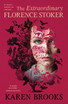 Extraordinary Florence Stoker