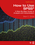 How to Use SPSS®