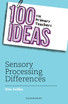 100 Ideas for Primary Teachers: Sensory Processing Differences