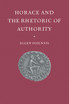 Horace and the Rhetoric of Authority
