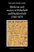 Medicine and Society in Wakefield and Huddersfield 1780-1870