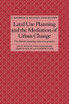 Land Use Planning and the Mediation of Urban Change