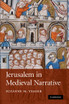 Jerusalem in Medieval Narrative