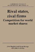Rival States, Rival Firms