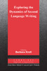 Exploring the Dynamics of Second Language Writing