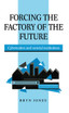 Forcing the Factory of the Future