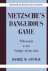 Nietzsche's Dangerous Game