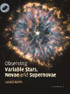 Observing Variable Stars, Novae and Supernovae