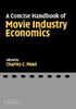 A Concise Handbook of Movie Industry Economics