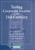 Taxing Corporate Income in the 21st Century