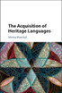 The Acquisition of Heritage Languages