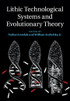 Lithic Technological Systems and Evolutionary Theory