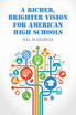 A Richer, Brighter Vision for American High Schools
