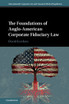 The Foundations of Anglo-American Corporate Fiduciary Law The Foundations of Anglo-American Corporate Fiduciary Law