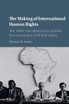 The Making of International Human Rights