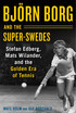 Bjrn Borg and the Super-Swedes