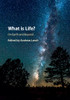 What is Life? On Earth and Beyond