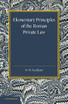 Elementary Principles of the Roman Private Law