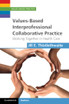 Values-Based Interprofessional Collaborative Practice