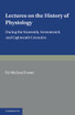 Lectures on the History of Physiology