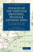 Voyages of the Venetian Brothers, Nicol- and Antonio Zeno, to the Northern Seas, in the XIVth Century