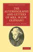 The Autobiography and Letters of Mrs M. O. W. Oliphant