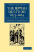 The Jewish Question, 1875-1884