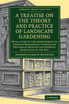 A Treatise on the Theory and Practice of Landscape Gardening