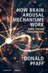 How Brain Arousal Mechanisms Work