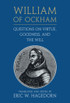 William of Ockham: Questions on Virtue, Goodness, and the Will