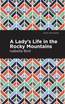 A Lady's Life in the Rocky Mountains