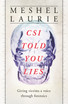 CSI Told You Lies