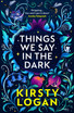 Things We Say in the Dark