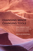 Changing Minds Changing Tools