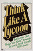Think Like a Tycoon