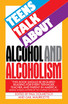 Teens Talk About Alcohol and Alcoholism